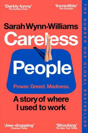 Careless People: A Story of where I used to work:
Power. Greed. Madness. by Sarah Wynn-Williams