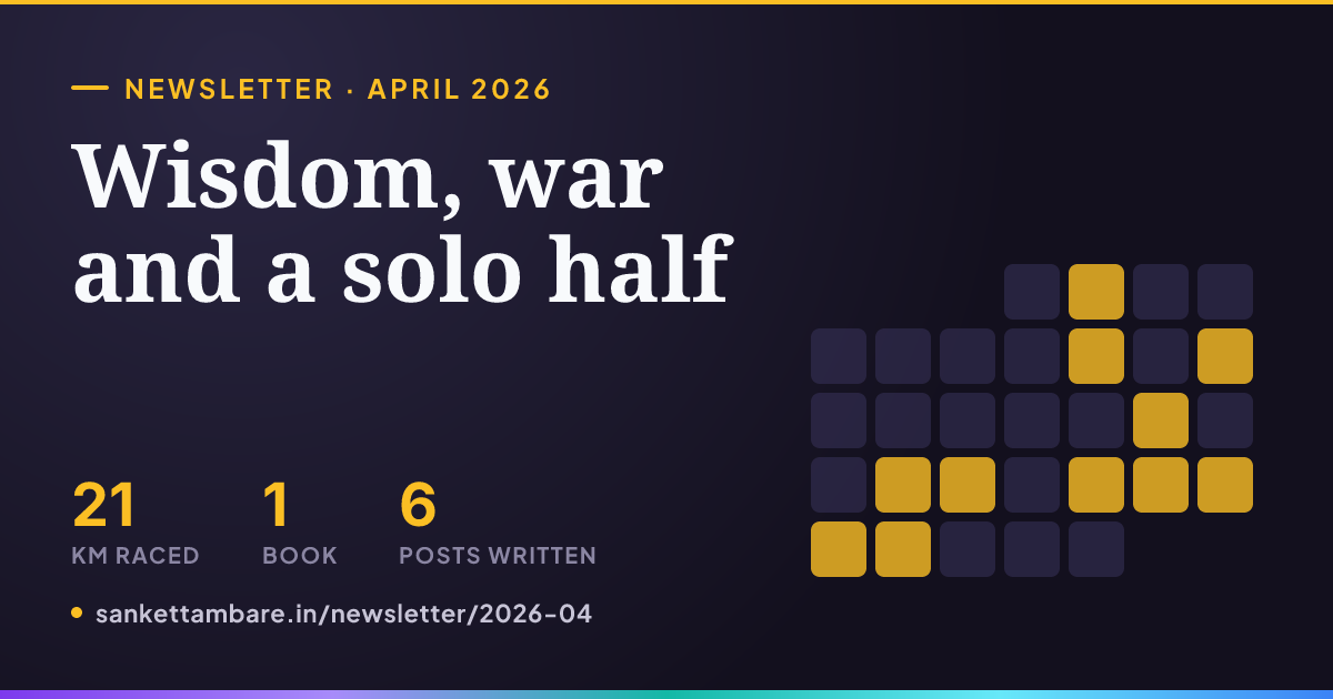 Wisdom, war and a solo half — April 2026
